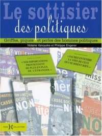 Le sottisier des politiques : Gaffes, piques et perles des hommes politiques