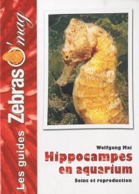Les Hippocampes en aquarium: Soins et reproduction