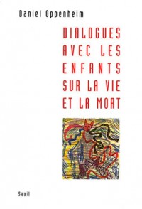 Dialogues avec les enfants sur la vie et la mort