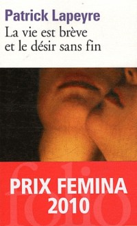 La vie est brève et le désir sans fin
