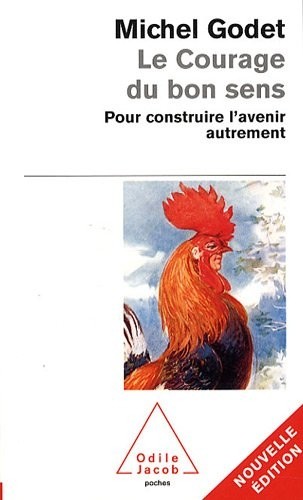 Le Courage du bon sens : Pour construire l'avenir autrement