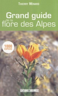 Grand guide de la flore des Alpes