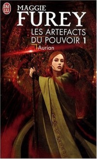 Les Artefacts du Pouvoir, Tome 1 : Aurian
