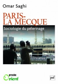 Paris-La Mecque. Sociologie d'un pèlerinage