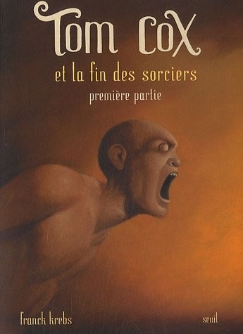 Tom Cox, Tome 7 : Tom Cox et la fin des sorciers : Première partie
