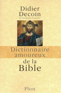 Dictionnaire amoureux de la Bible