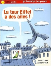 La tour Eiffel a des ailes ! - Premières Lectures CP Niveau 3 - Dès 6 ans