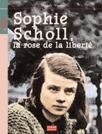 Sophie Scholl, la rose de la liberté
