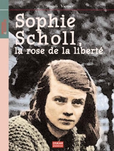 Sophie Scholl, la rose de la liberté