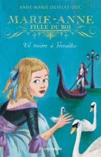 Marie-Anne, fille du roi, Tome 2 : Un traître à Versailles