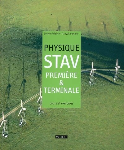 Physique STAV 1e et Te : Cours et exercices résolus