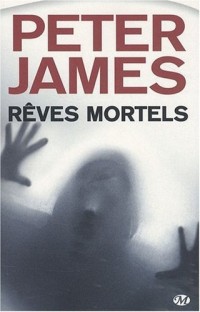 Peter James, Tome : Rêves mortels