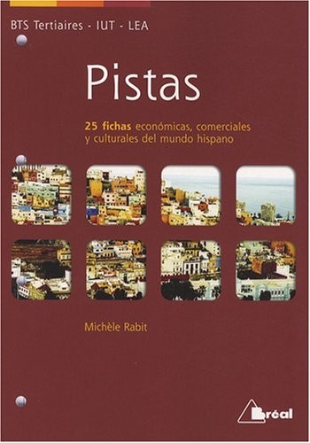 Pistas BTS Tertiaire-IUT-LEA : 25 fichas economicas, comerciales y culturales del mundo hispano