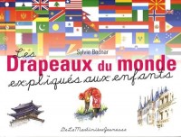 Les Drapeaux du monde expliqués aux enfants