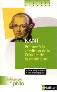 Intégrales de Philo - KANT, Préface à la deuxième édition de la Critique de la Raison Pure
