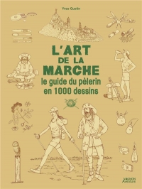 L'art de la marche - Le guide du pèlerin en 1500 dessins