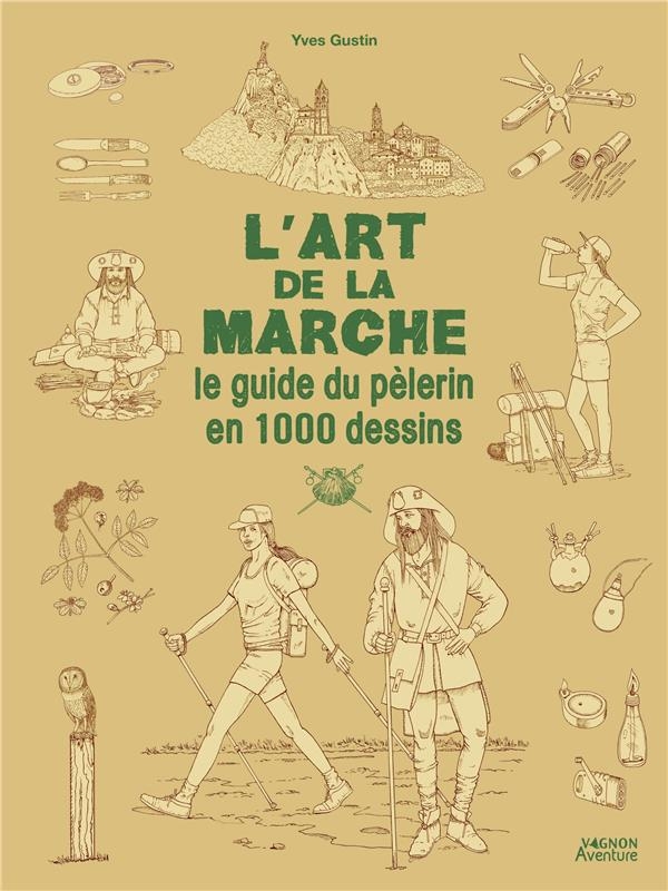 L'art de la marche - Le guide du pèlerin en 1500 dessins