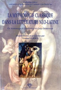 La mythologie classique dans la littérature néo-latine : En hommage à Geneviève et Guy Demerson