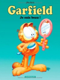 Garfield T13 Garfield, Je Suis Beau