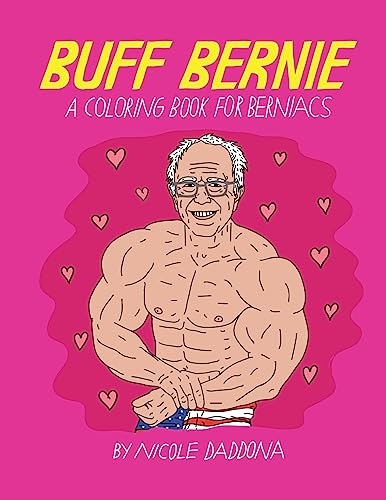 Buff Bernie: A Coloring Book For Berniacs
