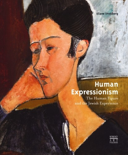 Human Expressionism: The Human Figure and the Jewish Expérience [9782757201701]