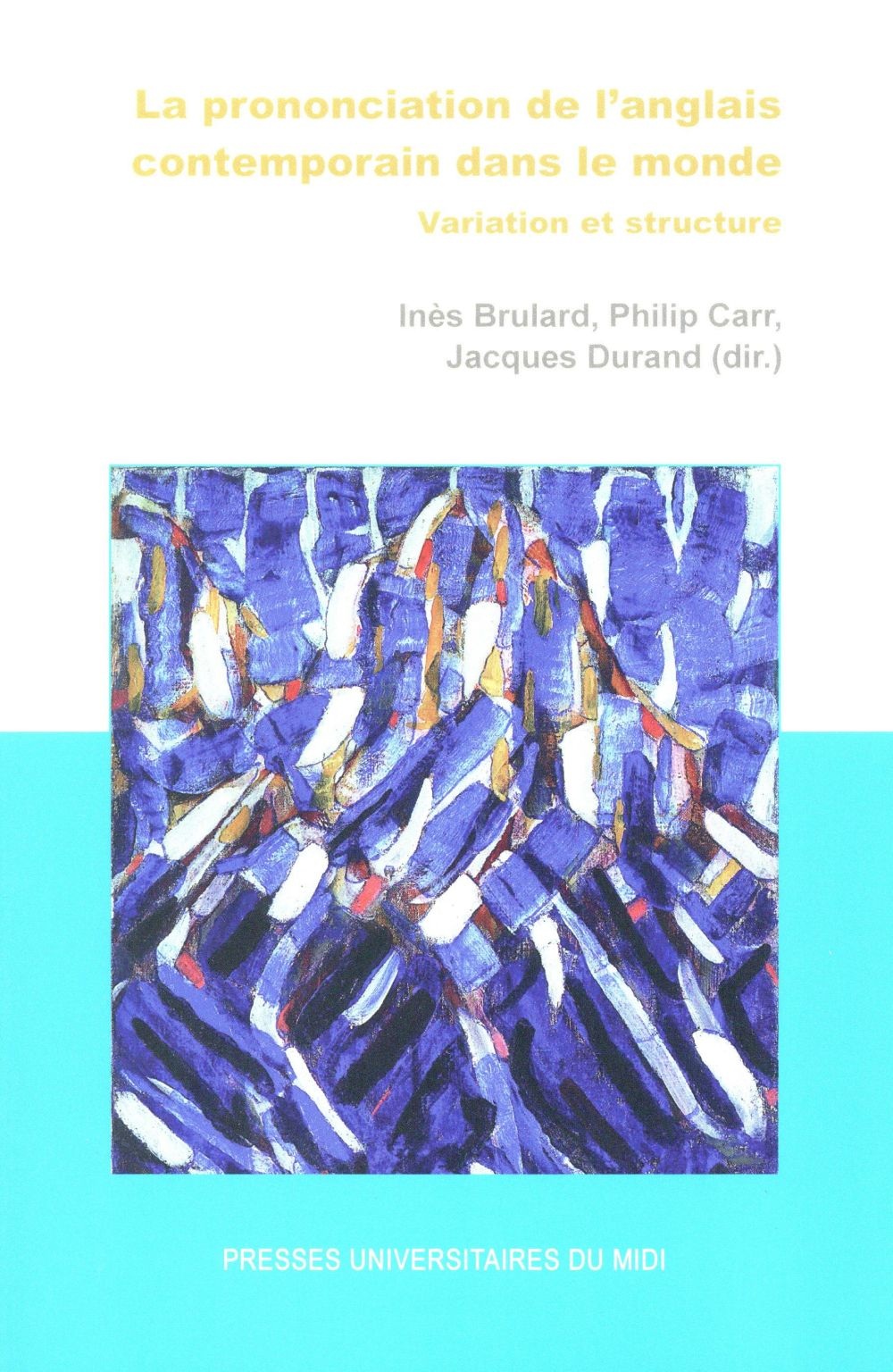 La prononciation de l'anglais contemporain dans le monde : Variation et structure (1DVD)