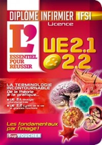 IFSI L'essentiel pour réussir les UE 2.1 et 2.2 - Diplôme infirmier