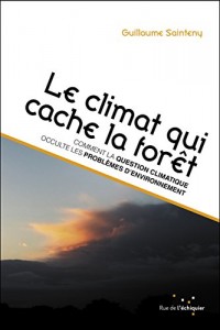 Le climat qui cache la forêt : comment la question climatique occulte les problèmes d'environnement