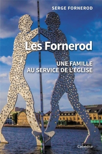 Les Fornerod - Une famille au service de l'Eglise