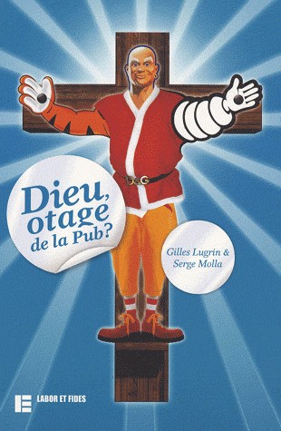 Dieu, otage de la pub ?