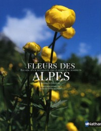 Fleurs des Alpes : Balade d'un botaniste des plaines aux sommets