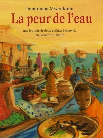 La peur de l'eau : Une journée de deux enfants à Ganvié, cité lacustre au Bénin