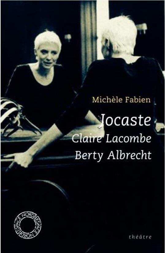 Jocaste ; Claire Lacombe ; Berty Albrecht