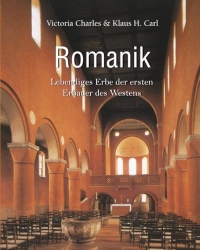 Romanik: Lebendiges Erbe der ersten Erbauer des Westens