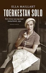 Toerkestan solo: Een vrouw op weg naar Samarkand, 1932