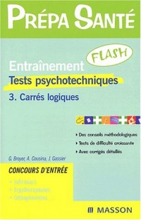 Entraînement Flash : Tests psychotechniques, tome 3 - Carrés logiques