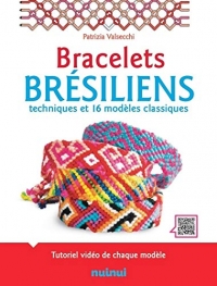 Bracelets brésiliens - Techniques et 16 modèles classiques