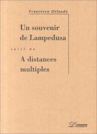 Un souvenir de Lampedusa. suivi de À distances multiples : 1962, 1996