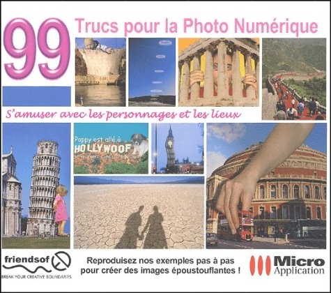 99 trucs pour la photo numérique (avec CD-Rom)