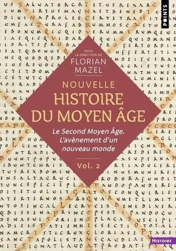 Nouvelle Histoire du Moyen Âge - Volume 2: Le Second Moyen Âge. L'avènement d'un nouveau monde
