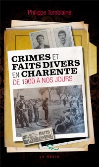 Faits divers de charente de 1900 a nos jours (geste) (poche) reedition