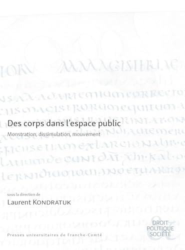 Des corps dans l'espace public: Monstration, dissimulation, mouvement