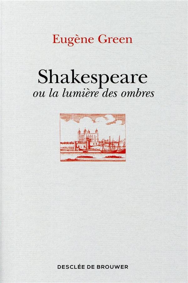 Shakespeare ou la lumière des ombres: Un portrait subjectif