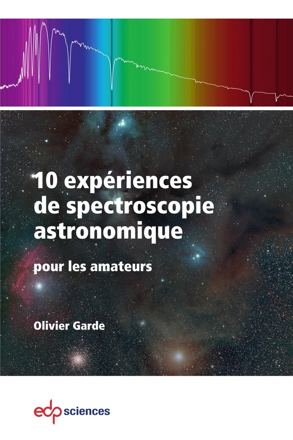 10 expériences de spectroscopie astronomique: Pour les amateurs