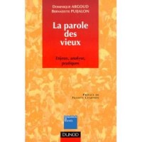 LA PAROLE DES VIEUX. Enjeux, analyse, pratiques