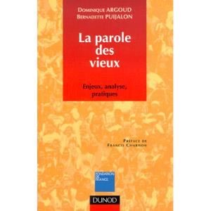 LA PAROLE DES VIEUX. Enjeux, analyse, pratiques