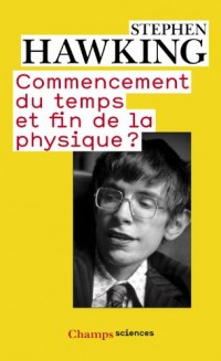 Commencement du temps et fin de la physique ?