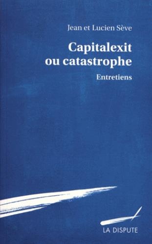 Capitalexit ou catastrophe : Entretiens