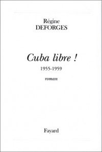 Cuba libre ! 1955-1959