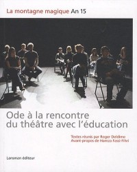 La montagne magique An 15 : Ode à la rencontre du théâtre avec l'éducation
